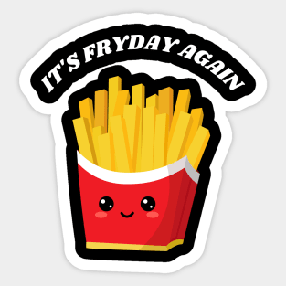 It's fryday again Sticker